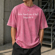 How Hard Can It Be? Boys Do It. Vintage Washed T-Shirt in Red