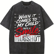 When It Comes to My Child I Will Smile in My Mugshot Dad Vintage Washed T-Shirt in Black