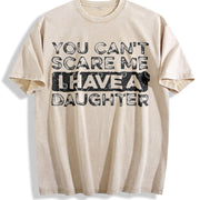 You Can't Scare Me I Have a Daughter Vintage Washed T-Shirt in Beige