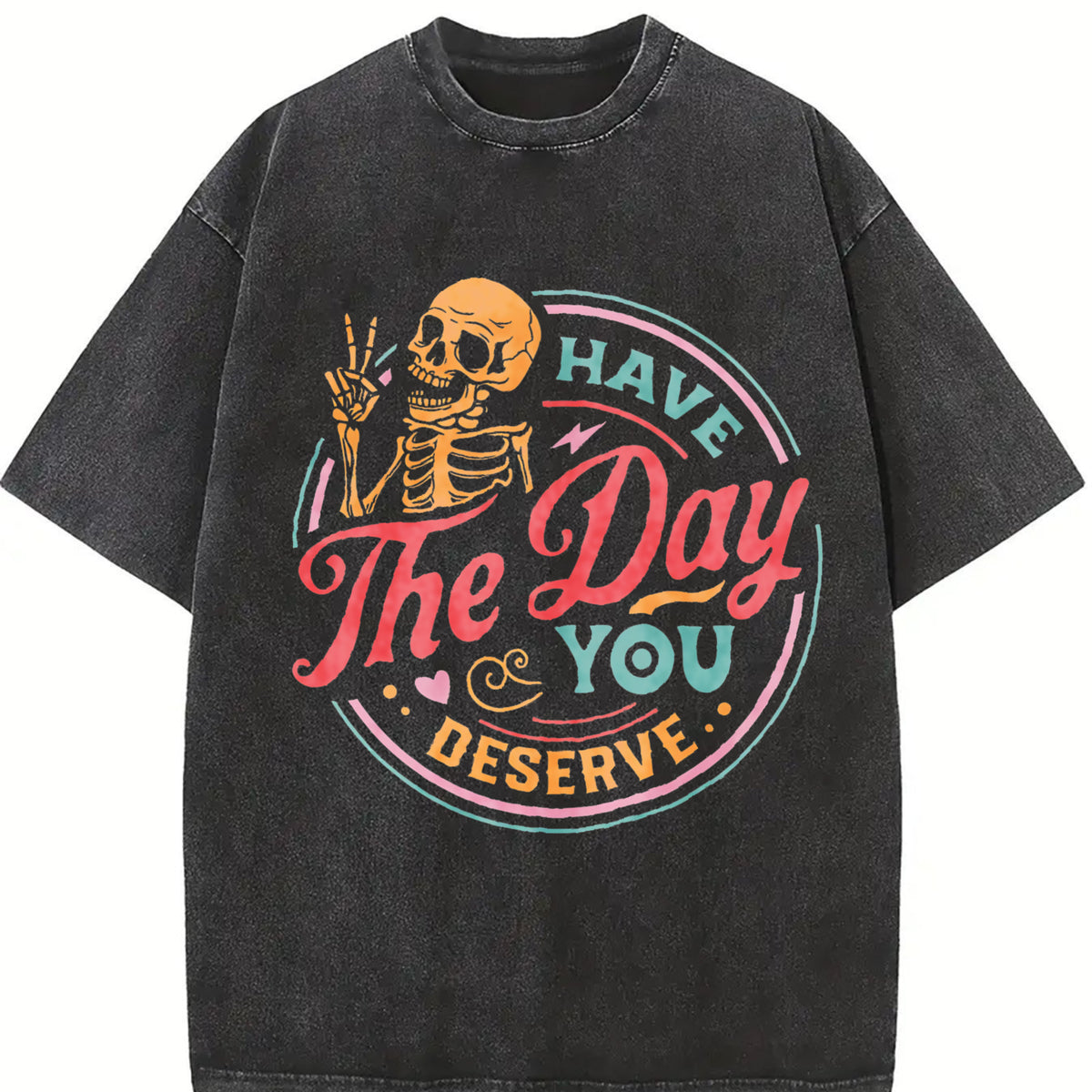 Have the Day You Deserve Vintage Washed T-Shirt in Black