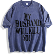 My Husband Will Kill You vintage washed oversized T-shirt in Blue