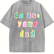 Go Ask Your Dad Vintage Washed T-Shirt in Gray