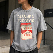 Pass Me a Fridge Cig for Diet Coke Lovers Vintage Washed T-Shirt in Gray