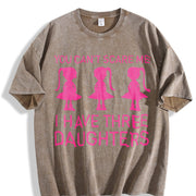 You Can't Scare Me I Have Three Daughters Vintage Washed T-Shirt in Brown