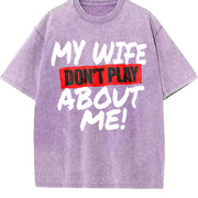 My Wife Don’t Play About Me Vintage Washed T-Shirt in Purple