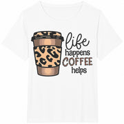 Life Happens Coffee Helps Cotton T-Shirt in White