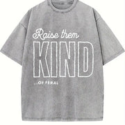Raise Them Feral Raise Them Kind Mom Mothers Day Mom Of vintage washed oversized T-shirt in Gray