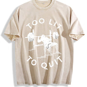 Too Lit to Quit Vintage Washed T-Shirt in Beige