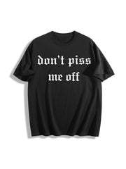 Don't Piss Me Off Unhinged Cotton T-Shirt in Black