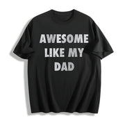 Awesome Like My Dad Cotton T-Shirt in Black