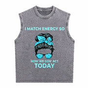 I Match Energy So How We Gon' Act Today I Match Energy Vintage Washed Tank Top in Gray