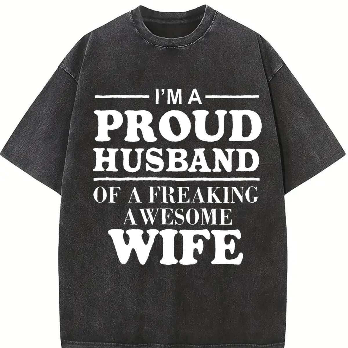 Proud Husband of a Freaking Awesome Wife Vintage Washed T-Shirt in Black