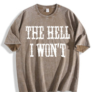 The Hell I Won't Quotes Country Girl Nashville Cowgirl Vintage Washed T-Shirt in Brown