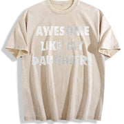 Awesome Like My Daughters Vintage Washed T-Shirt in Beige