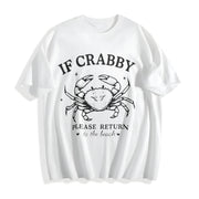 Beach Crab If Crabby Return to Beach Cotton T-Shirt in White