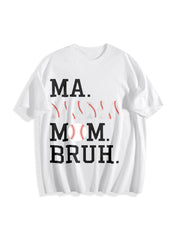 Ma Mama Mom Bruh Baseball Cotton T-Shirt in White