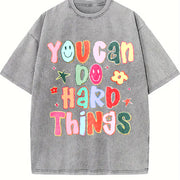 You Can Do Hard Things Hand Drawn Motivational Teacher Vintage Washed T-Shirt in Gray