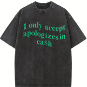I Only Accept Apologies in Cash vintage washed oversized T-shirt in Black