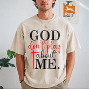 God Dont Play About Me Inspirational Faith Christ Vintage Washed T-Shirt in Beige