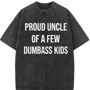 Proud Uncle of a Few Dumbass Kids Sarcastic Family Classic Vintage Washed T-Shirt in Black