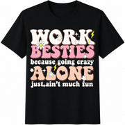 Work Besties Office Co-worker Bestie Co-worker Work Bestie Cotton T-Shirt in Black