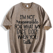 I'm Not Responsible for What My Face Does When I Talk Vintage Washed T-Shirt in Brown