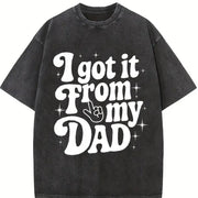 I Got It from My Dad Vintage Washed T-Shirt in Black