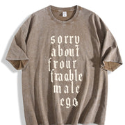 Sorry About Your Fragile Ego Vintage Washed T-Shirt in Brown