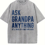 Ask Grandpa Anything He'll Make Up Something Good Fathers Vintage Washed T-Shirt in Gray