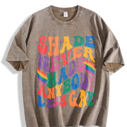 Shade Never Made Anybody Less Gay Queer Vintage Washed T-Shirt in Brown