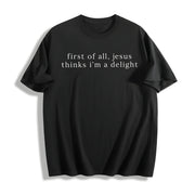 Jesus Thinks I'm a Delight Cotton T-Shirt in Black