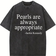 Pearls Are Always Appropriate Jackie Kennedy Quote vintage washed oversized T-shirt in Black