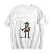 Hold on Partner I'm Overstimulated Cotton T-Shirt in White