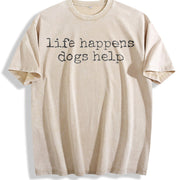 Life Happens Dogs Help Dog Lover Pet Therapy vintage washed oversized T-shirt in Beige