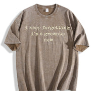 Keep Forgetting I'm Grownup Now Gen Vintage Washed T-Shirt in Brown