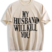 My Husband Will Kill You vintage washed oversized T-shirt in Beige
