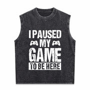 I Paused My Game to Be Here Gamer Fun Gaming for Video Vintage Washed Tank Top in Black