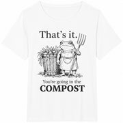 That's It You're Going in the Compost Frog Cotton T-Shirt in White