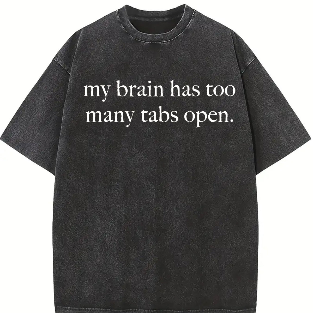 My Brain Has Too Many Tabs Open Vintage Washed T-Shirt in Black