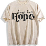 Always Have Hope Motivational Vintage Washed T-Shirt in Beige