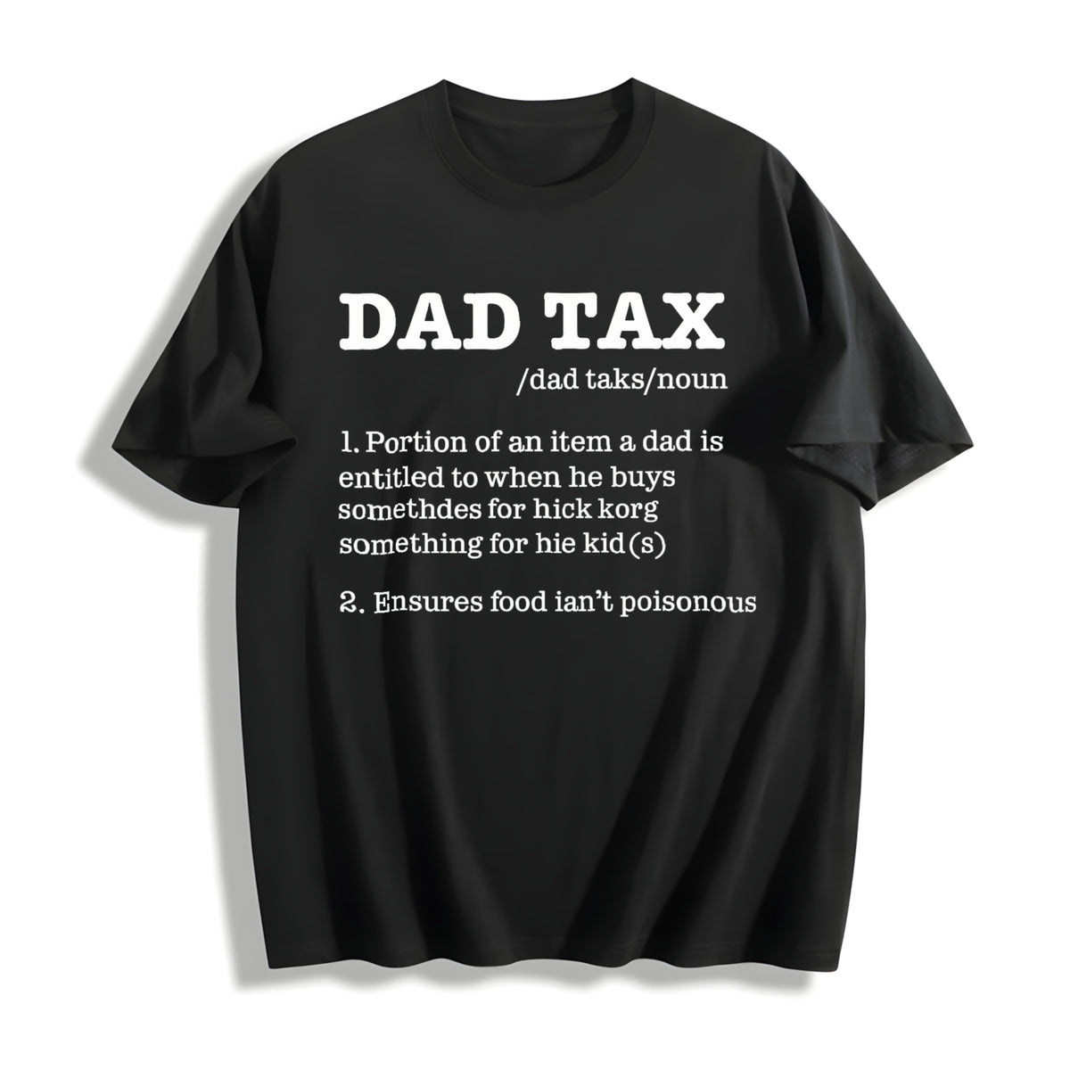 Dad Tax Sarcastic Fathers Day Novelty for Classic Dad Joke Cotton T-Shirt in Black