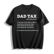 Dad Tax Sarcastic Fathers Day Novelty for Classic Dad Joke Cotton T-Shirt in Black