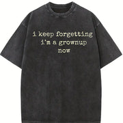 Keep Forgetting I'm Grownup Now Gen Vintage Washed T-Shirt in Black