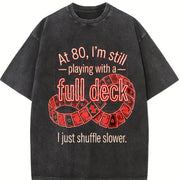 At 80 Full Deck Shuffle Slower Vintage Washed T-Shirt in Black