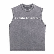 I Could Be Meaner Humor Vintage Washed Tank Top in Gray