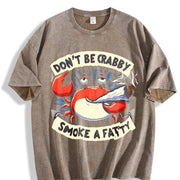 Don't Be Crabby Smoke a Fatty Vintage Washed T-Shirt in Brown