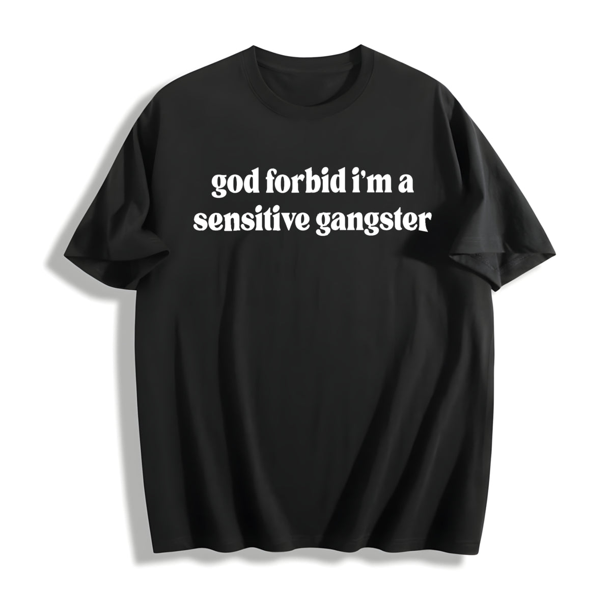 God Forbid I'm a Sensitive Gangster Cotton T-Shirt in Black