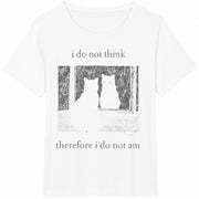 I Do Not Think Therefore I Do Not Am Cotton T-Shirt in White
