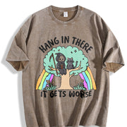 Hang in There It Gets Worse Vintage Washed T-Shirt in Brown