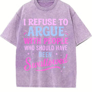 I Refuse to Argue with People Who Should Have Been Swallowed Vintage Washed T-Shirt in Purple